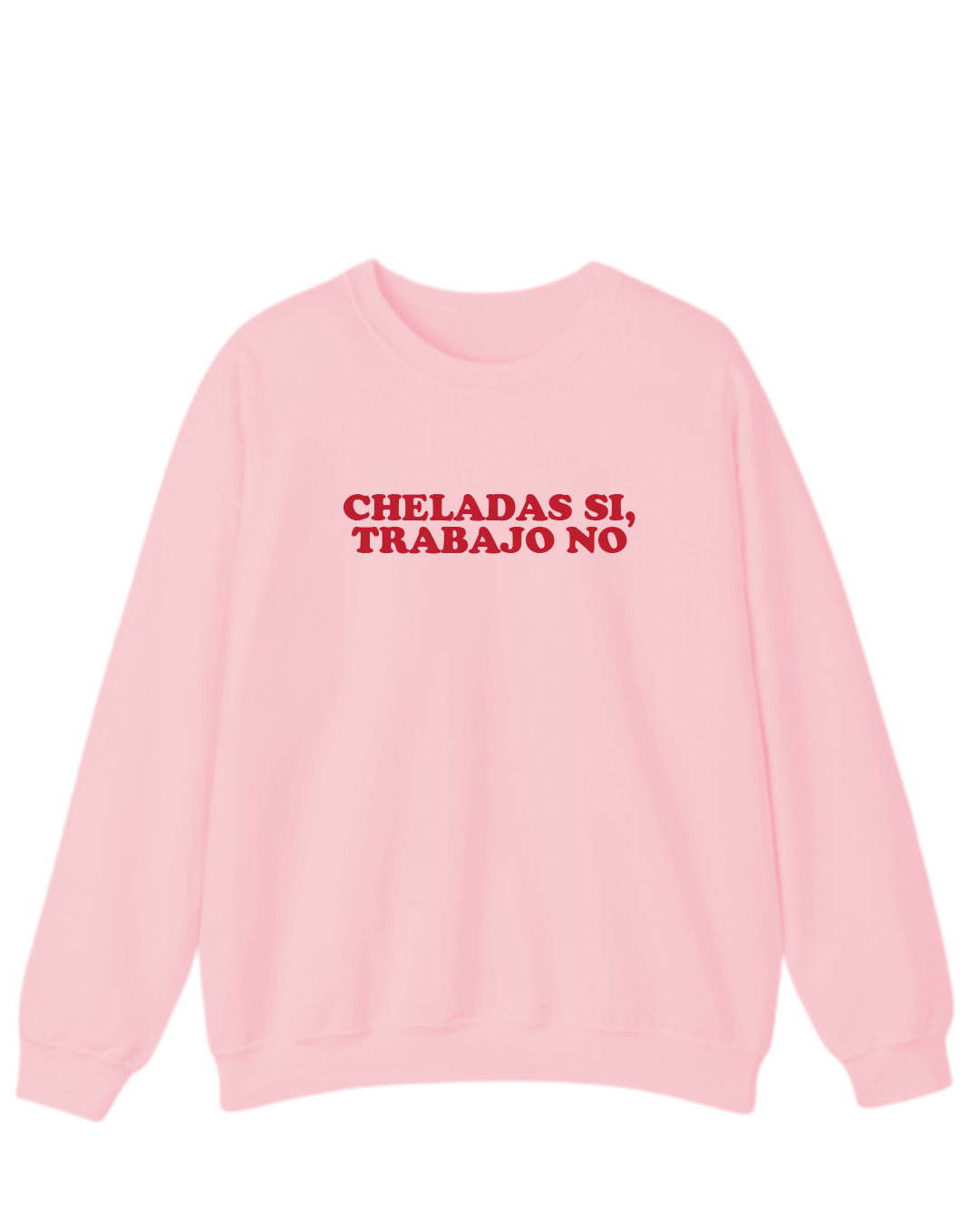 CHELADAS SI TRABAJO NO