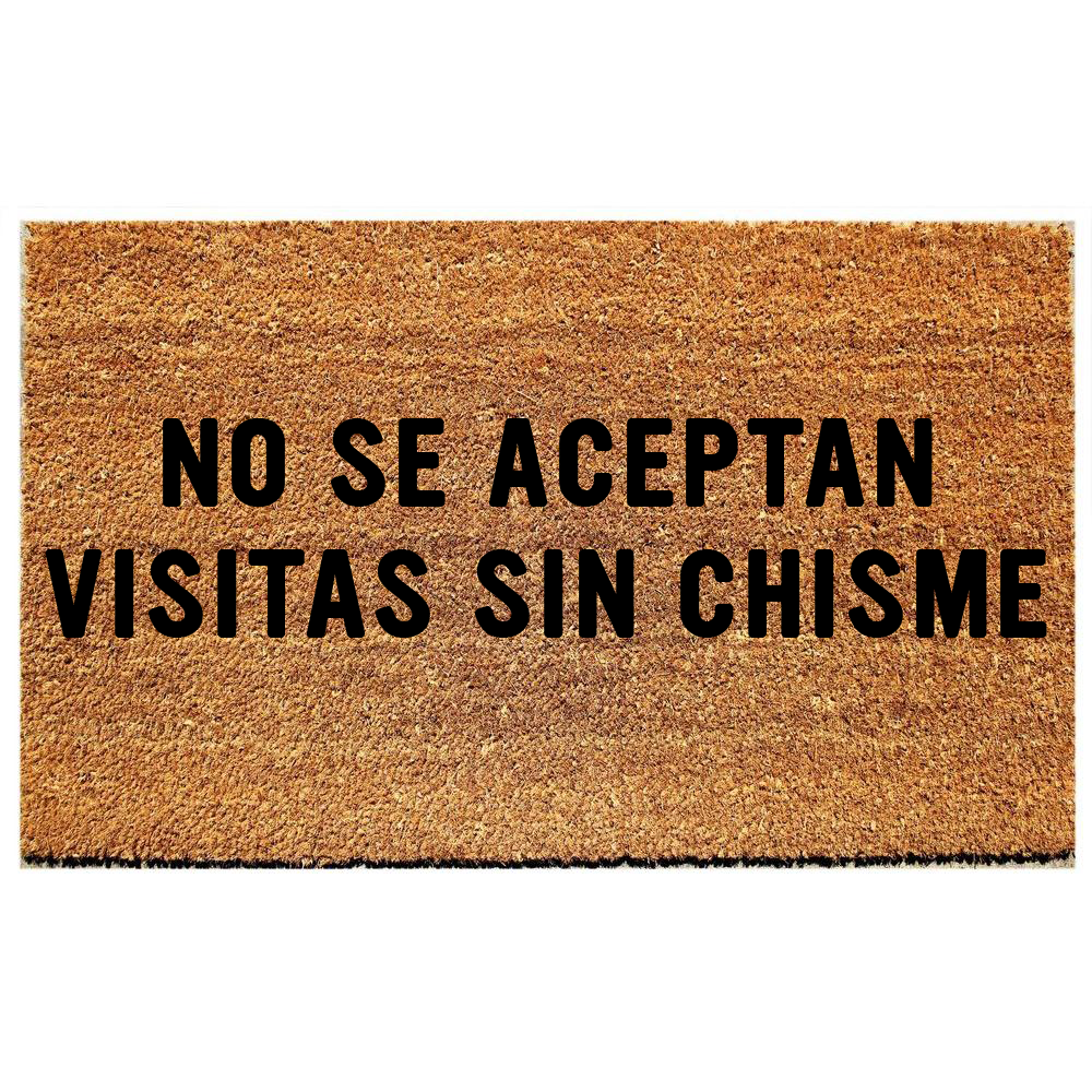 NO SE ACEPTAN VISITAS SIN CHISME