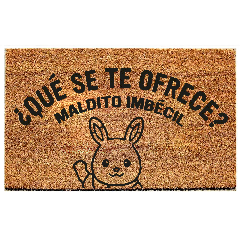 qué se te ofrese maldito imbécil