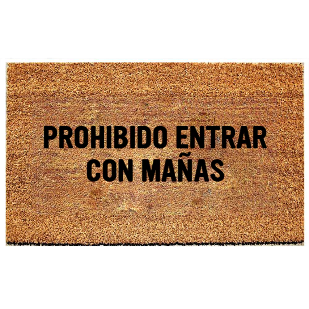 PROHIBIDO ENTRAR CON MAÑAS