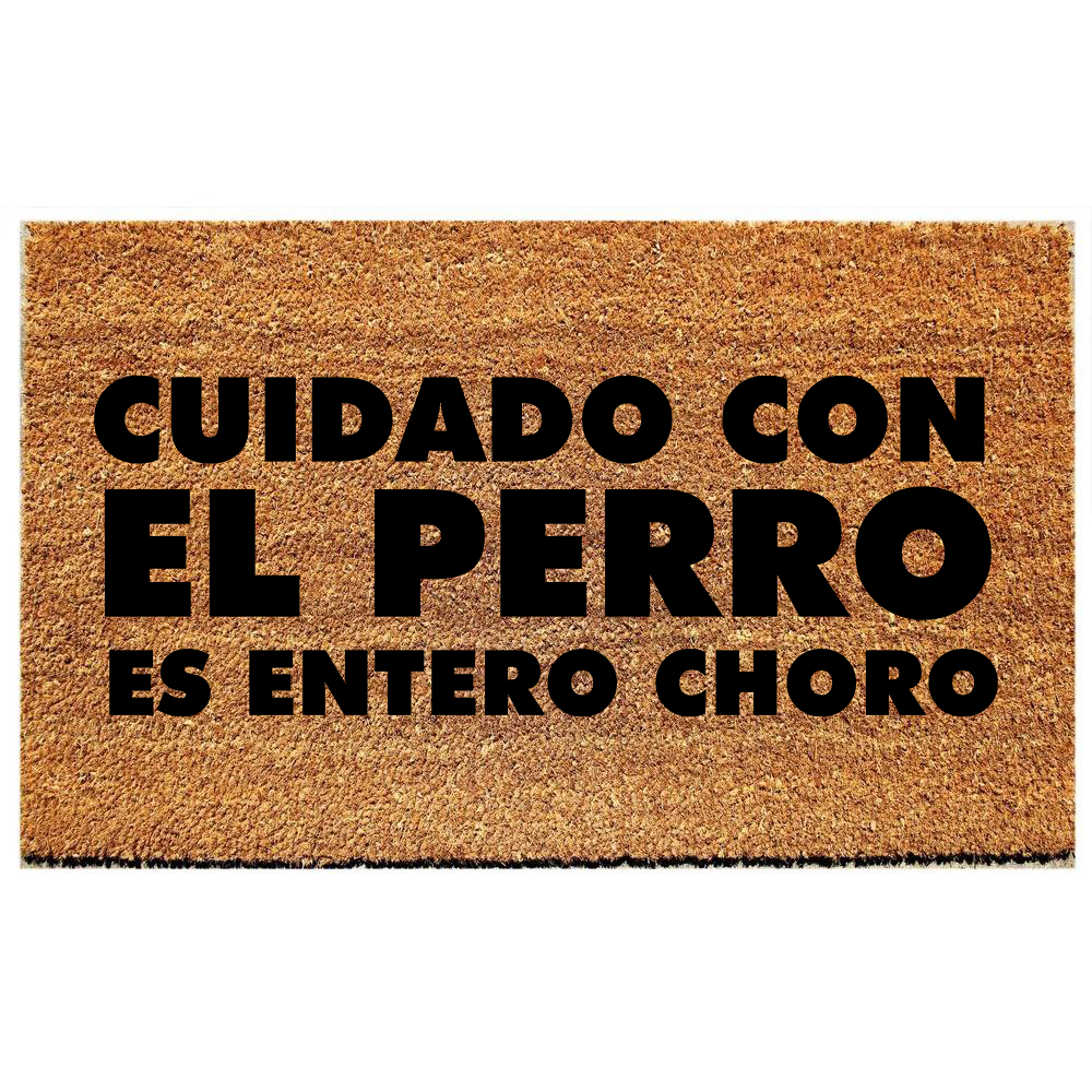 cuidado con el perro es entero choro