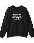 Cuando tu opinion sea una cerveza me la das (Editable) - poleron