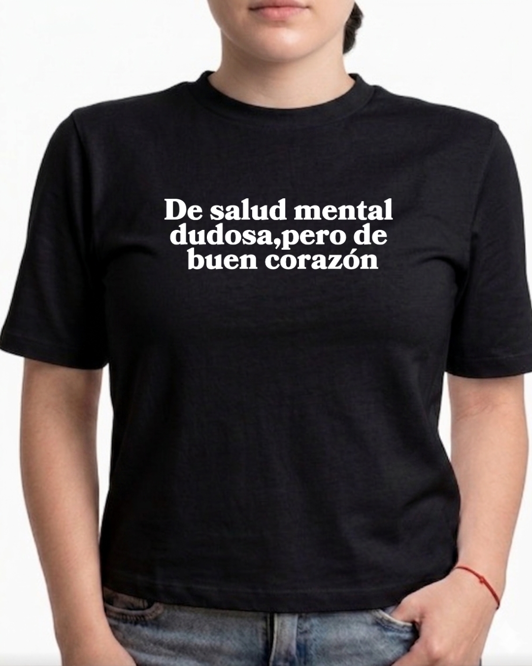 De salud mental dudosa, pero de buen corazón