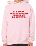 Si a todo pero temprano porque me da sueñito -poleron