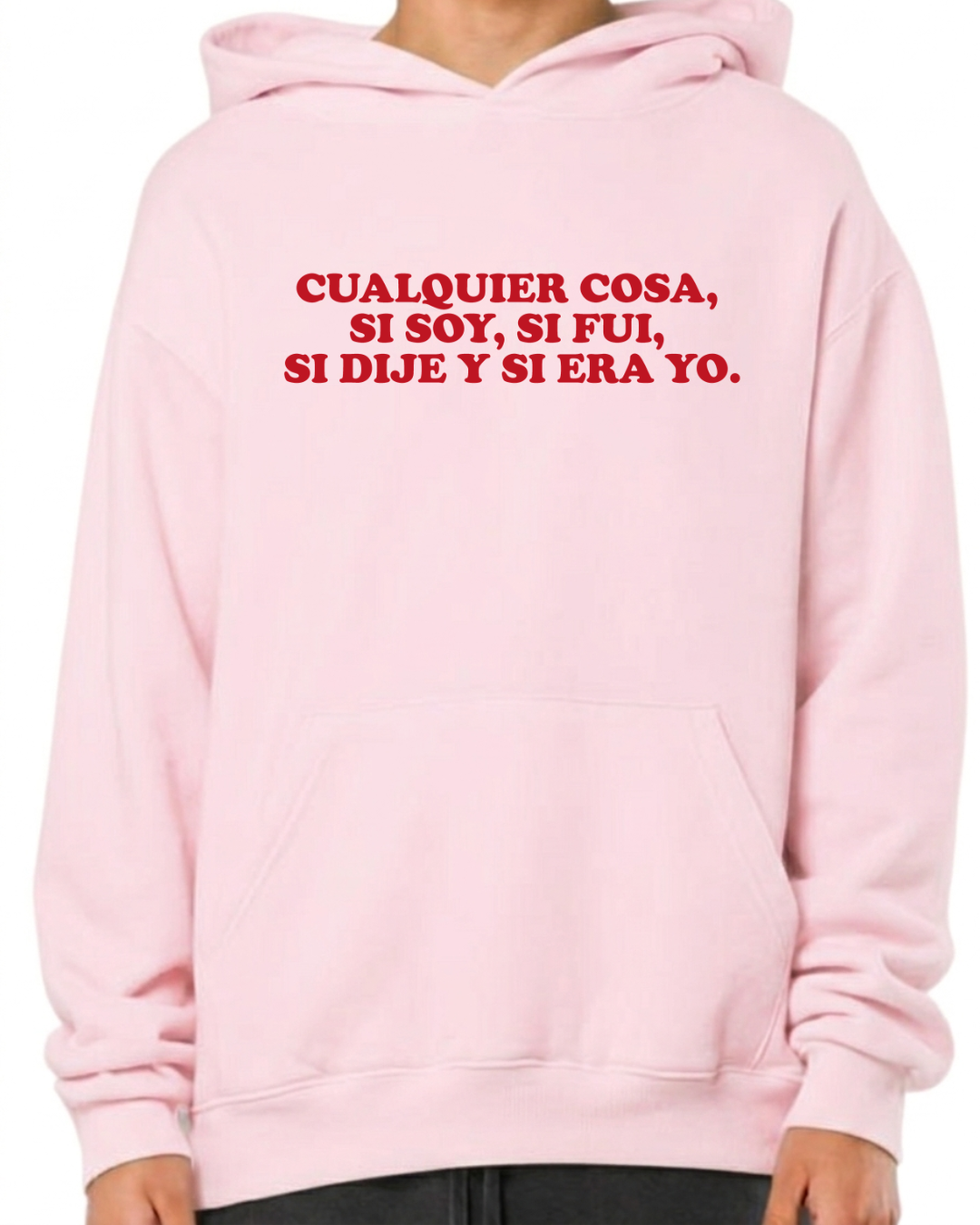 Cualquier cosa ,  Si soy, Si fui,  Si dije y si era yo -poleron