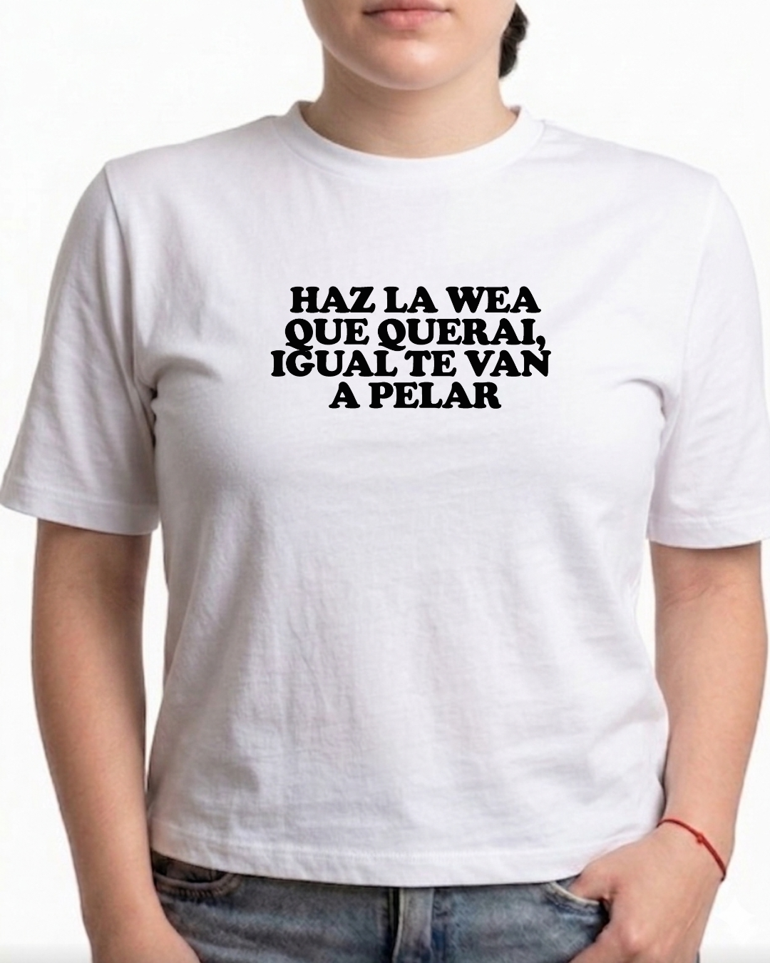 Haz la wea que querai , igual te van a pelar
