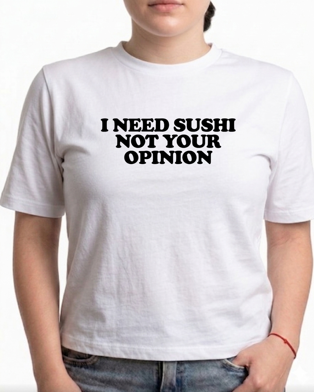 I need sushi not your opinion (Editable)