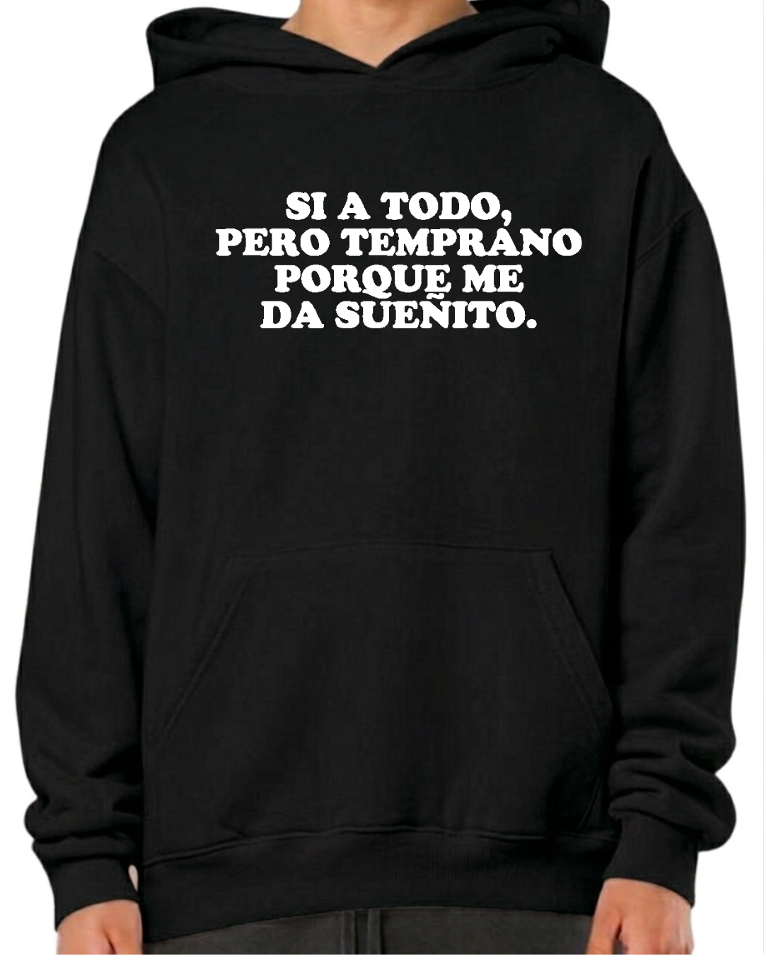 Si a todo pero temprano porque me da sueñito