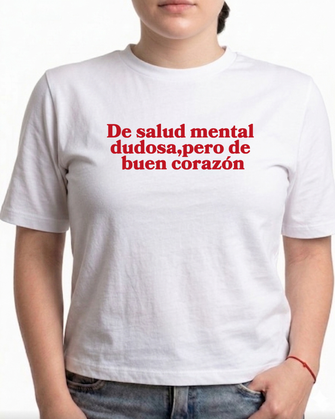 De salud mental dudosa, pero de buen corazón