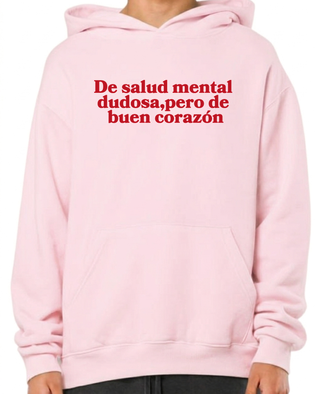 De salud mental dudosa, pero de buen corazón