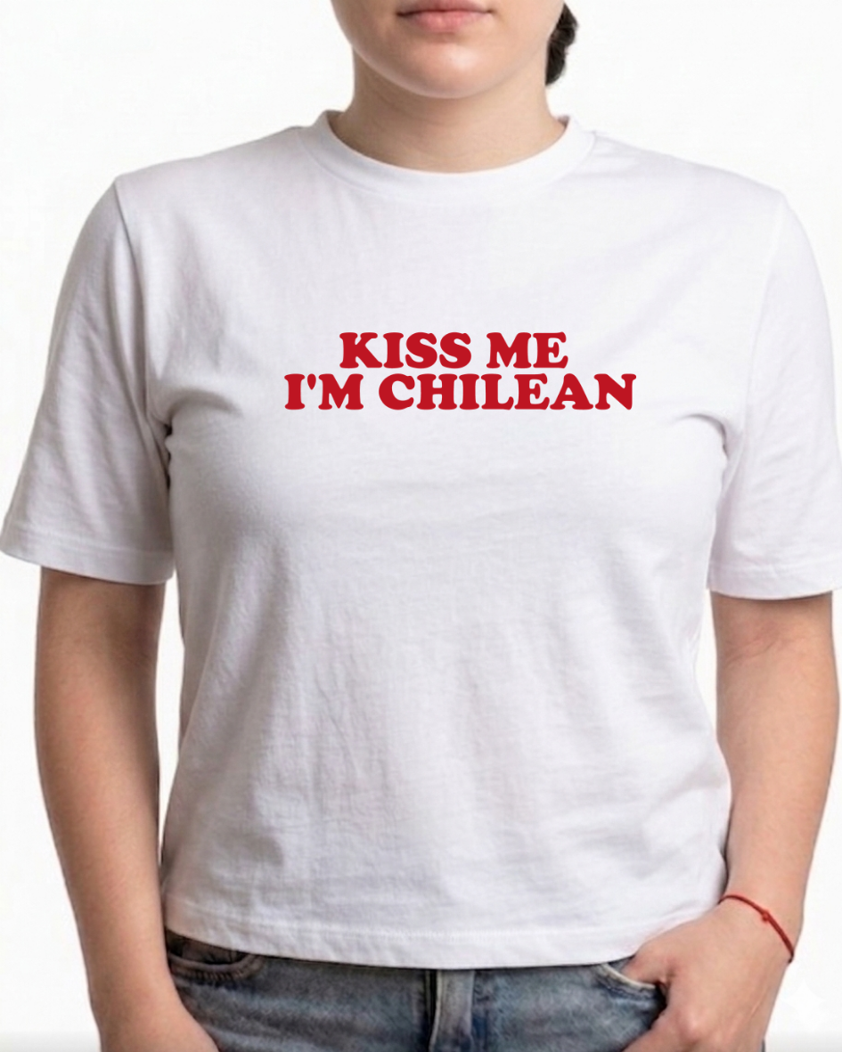 Kiss me im chilean