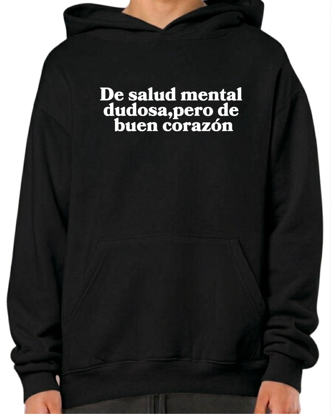 De salud mental dudosa, pero de buen corazón