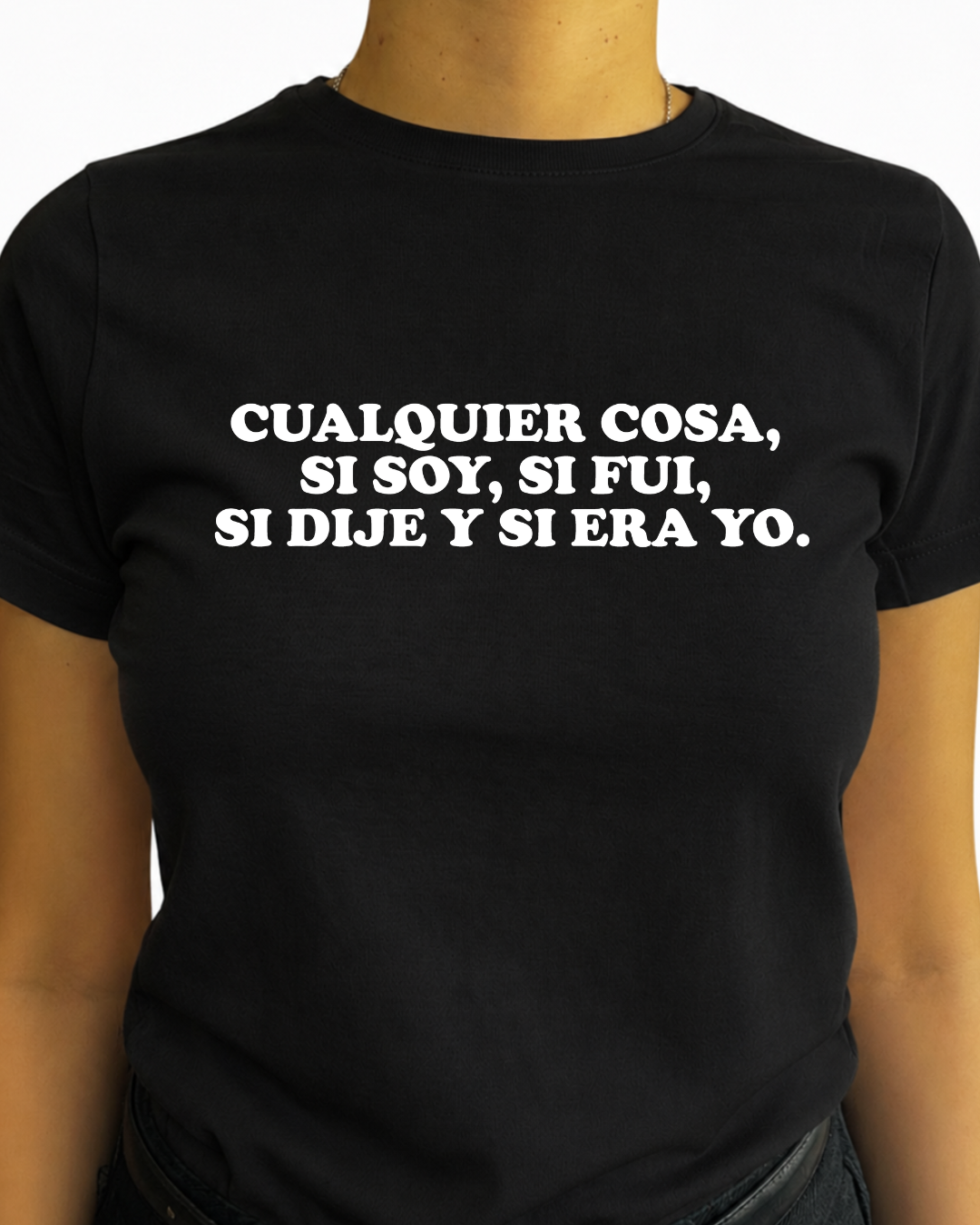 Cualquier cosa ,  Si soy, Si fui,  Si dije y si era yo