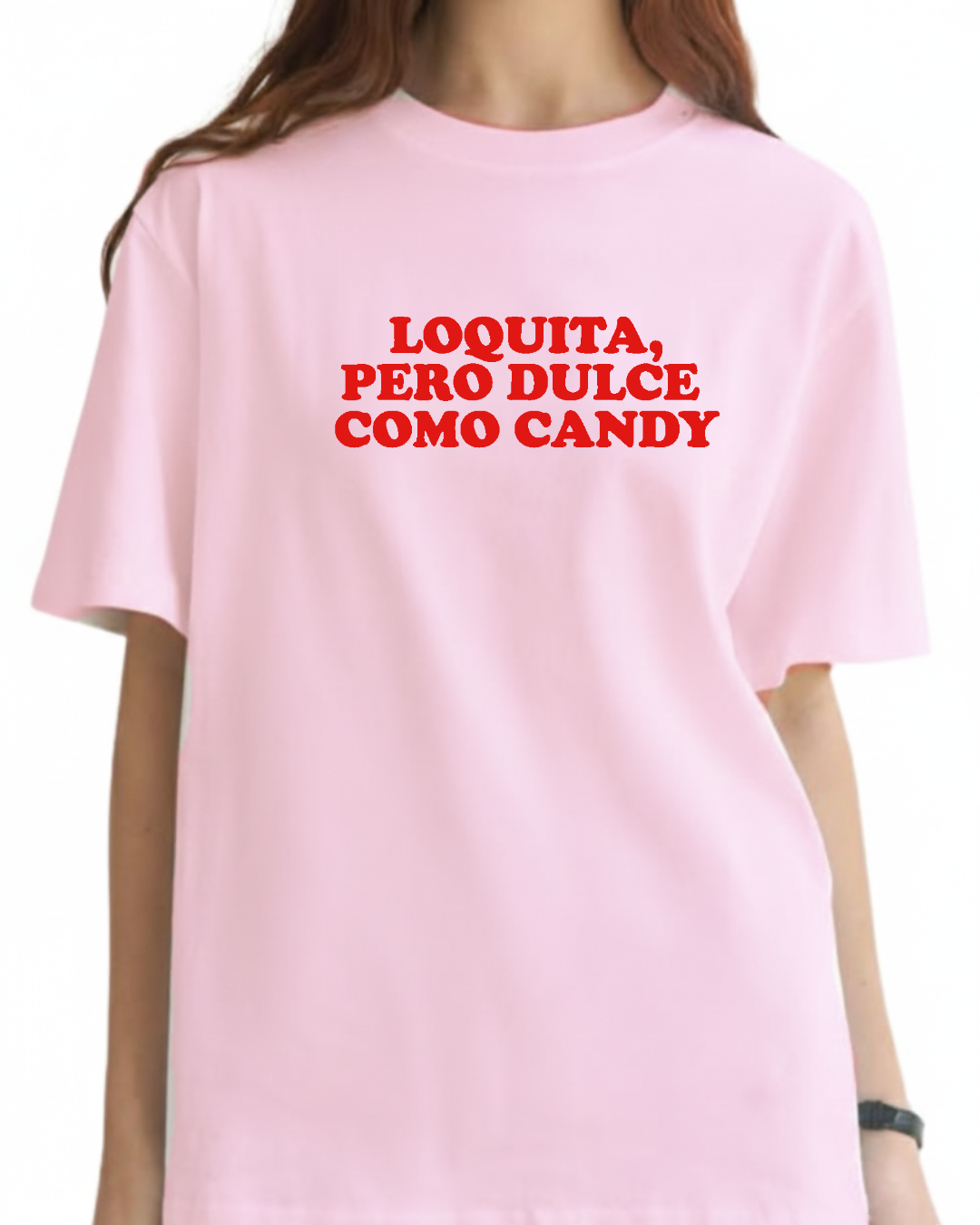 Loquita pero dulce como candy