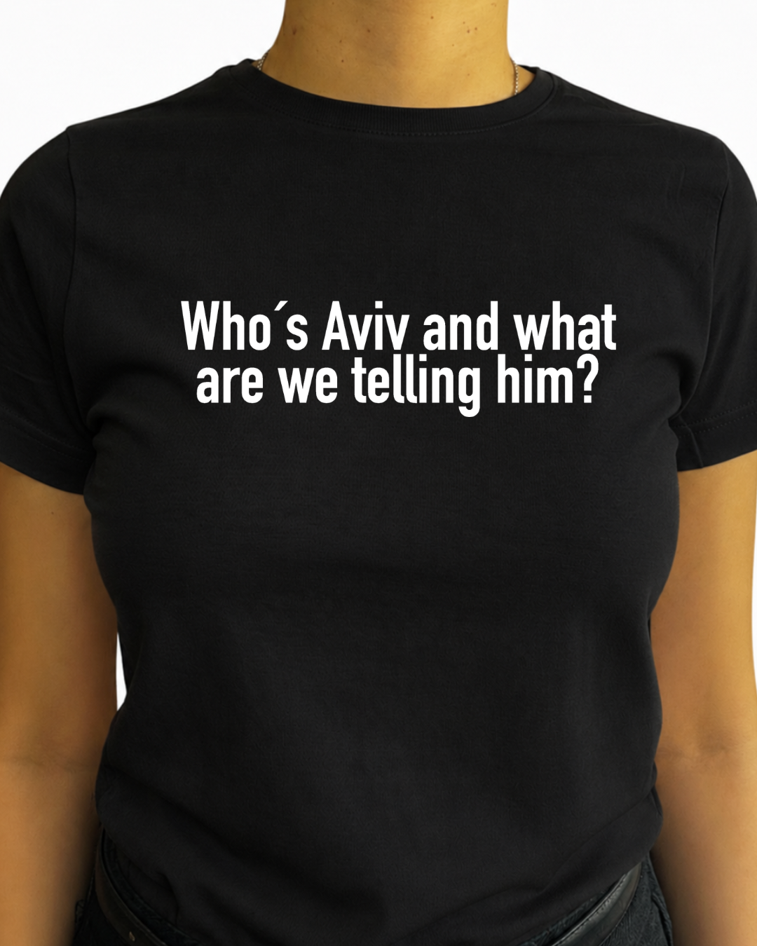 Who's Aviv and what are we telling him?