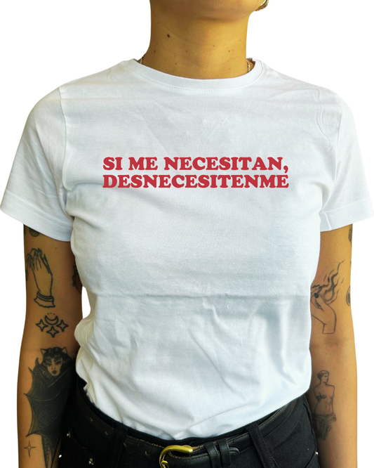 SI ME NECESITAN, DESNECESITENME