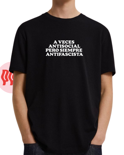 A VECES ANTISOCIAL PERO SIEMPRE ANTIFASCISTA