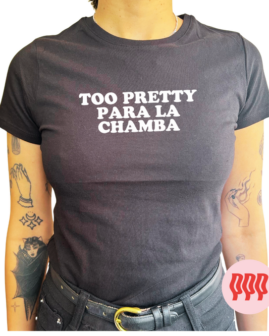 TOO pretty para la chamba