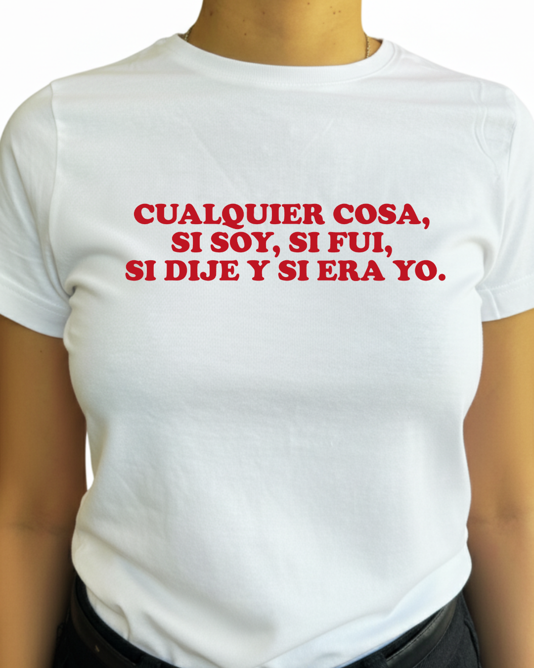 Cualquier cosa ,  Si soy, Si fui,  Si dije y si era yo