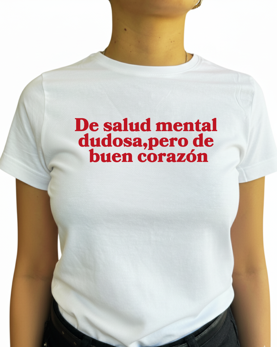 De salud mental dudosa, pero de buen corazón