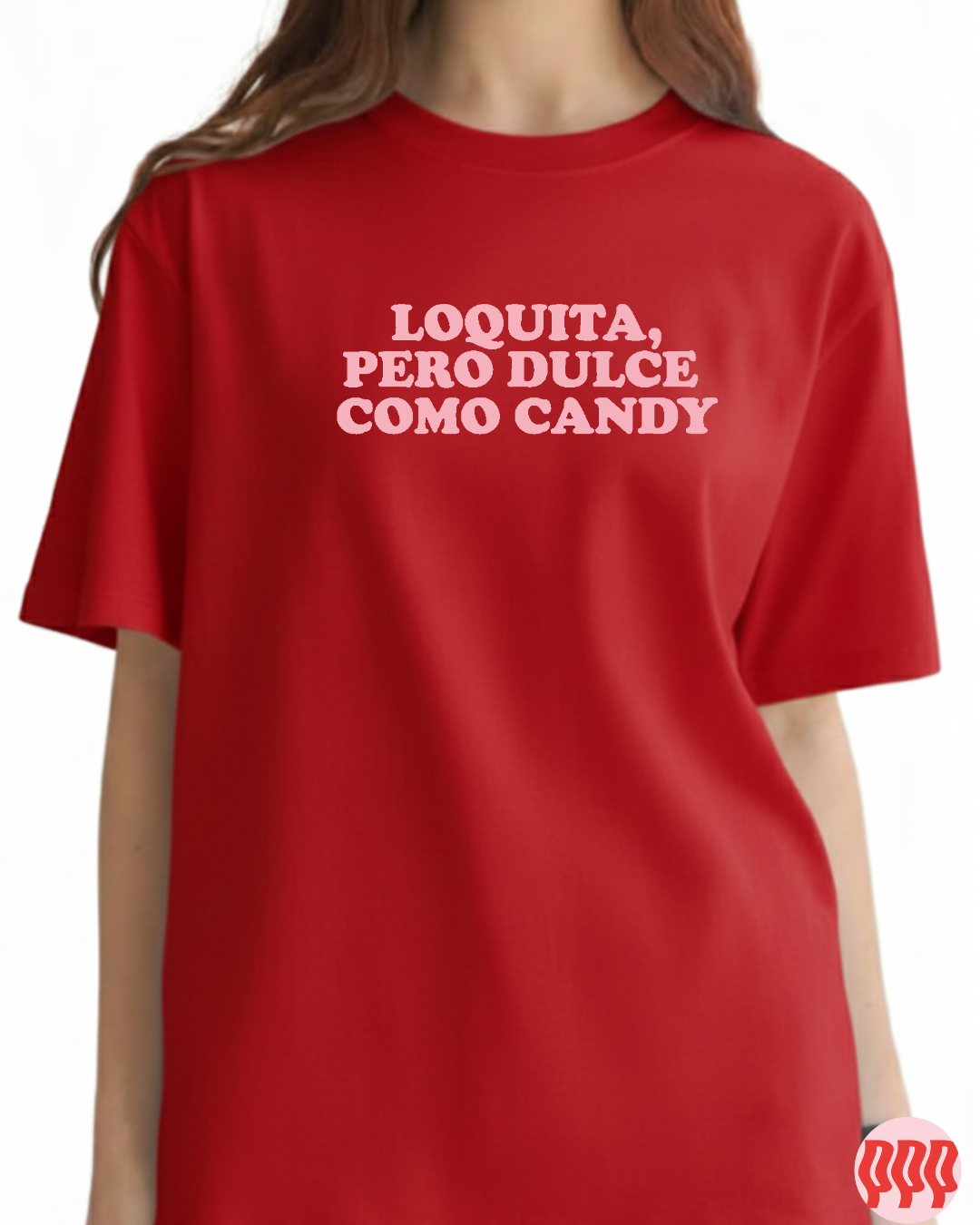 Loquita pero dulce como candy