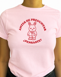 antes de preguntar ,, pensaste?