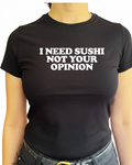 I need sushi not your opinion (Editable)