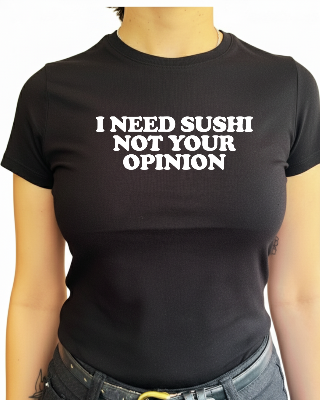 I need sushi not your opinion (Editable)
