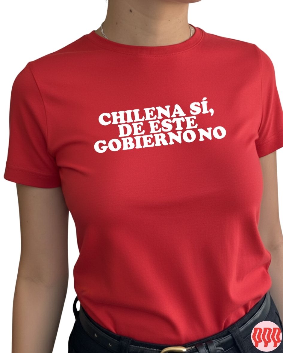 Chilena si, de este gobierno no