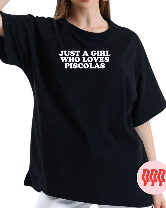 JUST A GIRL WHO LOVES PISCOLAS