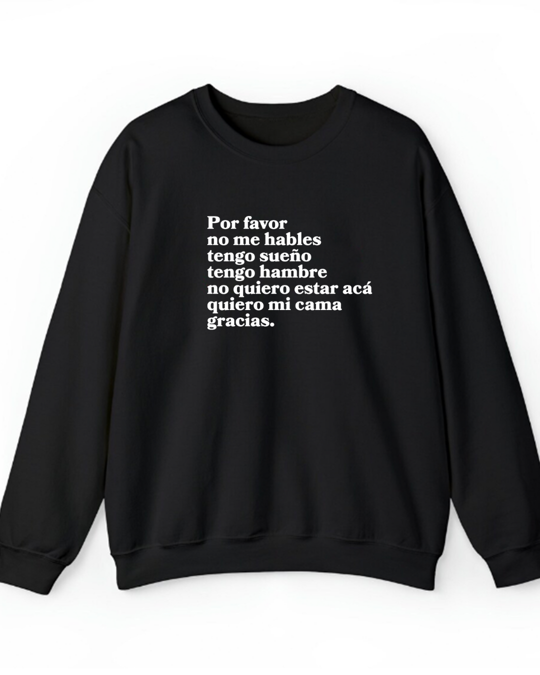 por favor no me hables tengo sueño tengo hambre no quiero estar acá quiero mi cama gracias