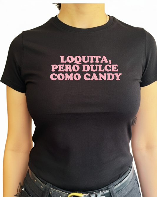 Loquita pero dulce como candy