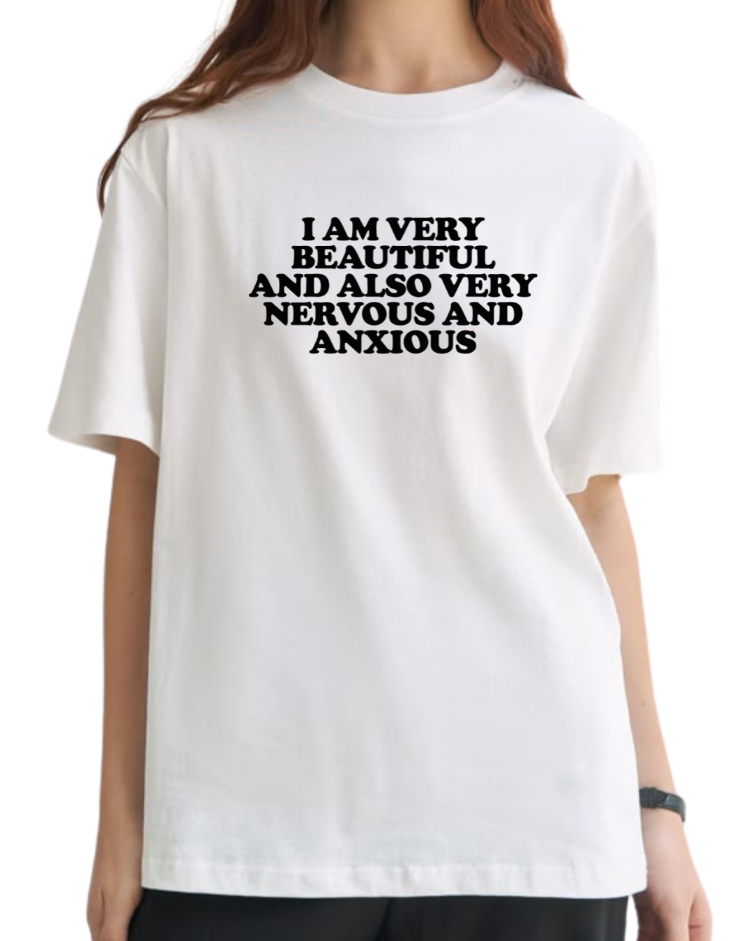 I am very beautiful and also very nervous and anxious (Editable)