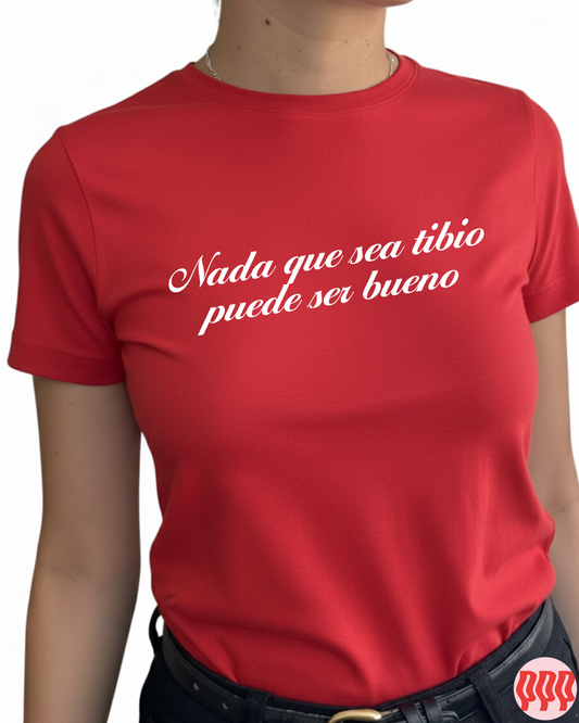 nada que sea tibio puede ser bueno