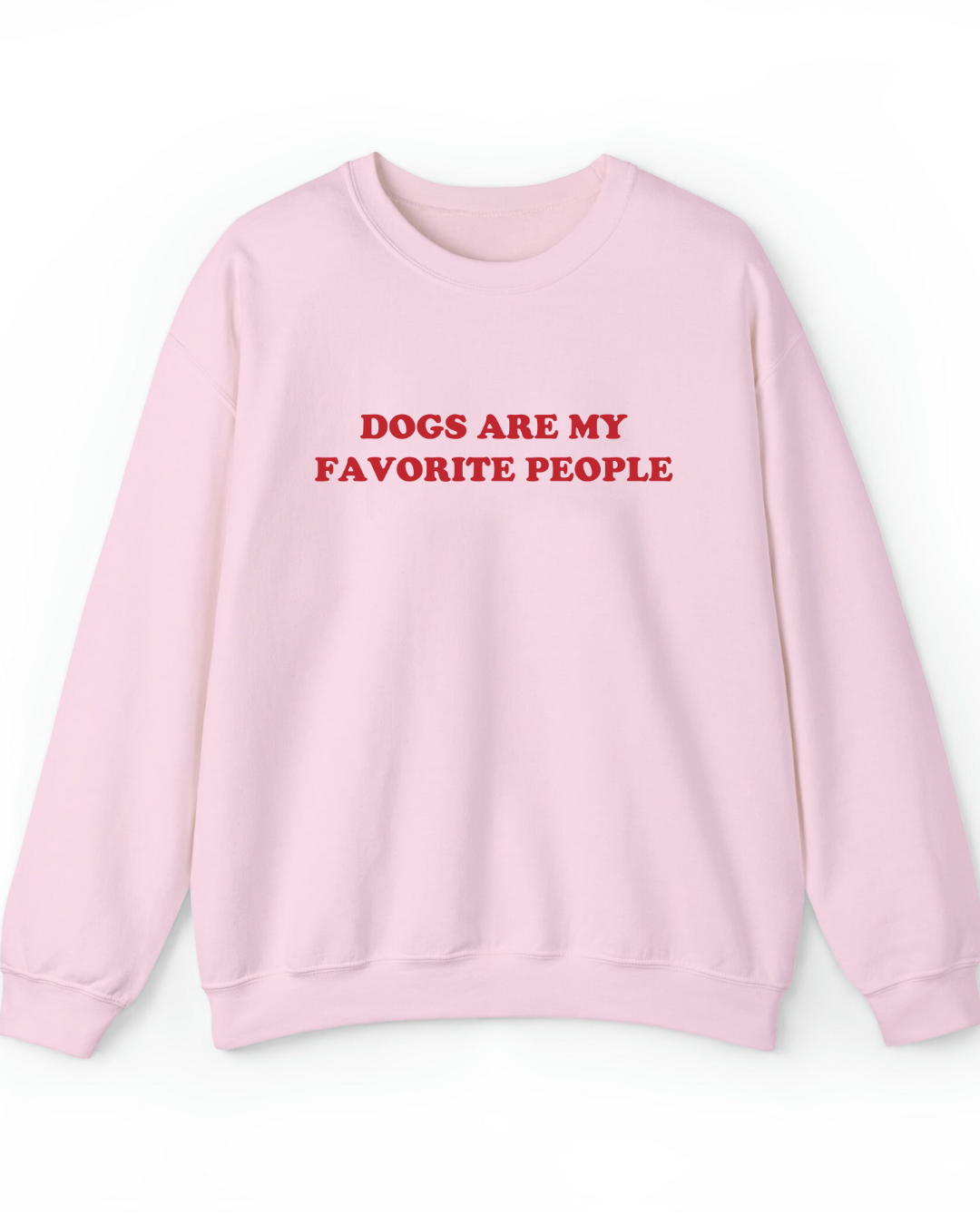 DOGS ARE MY FAVORITE PEOPLE