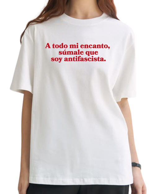 A todo mi encanto súmale , que soy antifascista