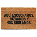 AQUI ESCUCHAMOS,  JUZGAMOS  Y NOS BURLAMOS.