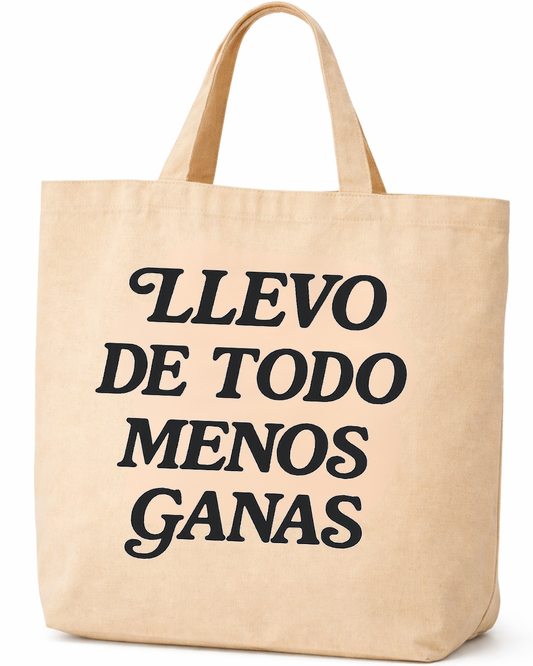 llevo de todo menos ganas- Tote bag