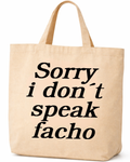 SORRY , I DONT SPEAK FACHO