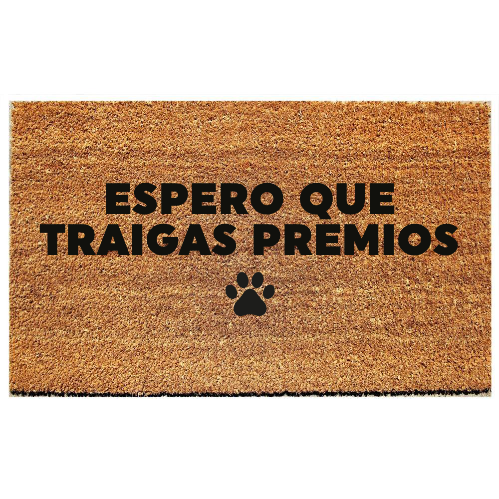 ESPERO QUE TRAIGAS PREMIOS PERRO