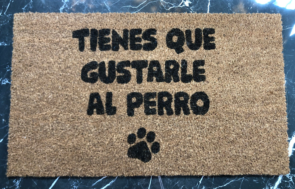 tienes que gustarle al perro