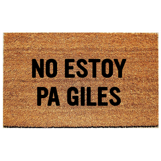 NO ESTOY PA GILES