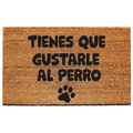 tienes que gustarle al perro